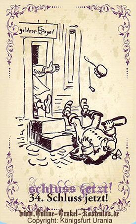 Du kickst Nervensägen raus Schluss jetzt, Wilhelm Busch Orakel